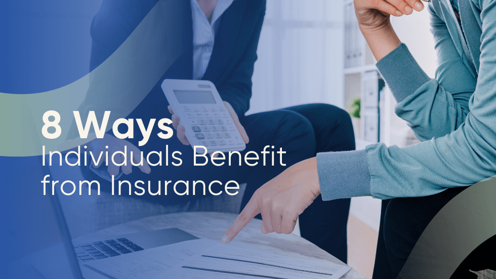 8 Ways Individuals Benefit from Insurance